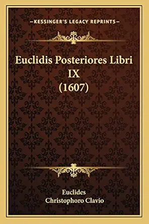 euclidis posteriores libri ix 1st edition euclides ,christophoro clavio 1165615940, 978-1165615940