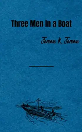 three men in a boat timeless laughter on the thames  jerome k jerome ,buffnat bookworks 979-8858552130