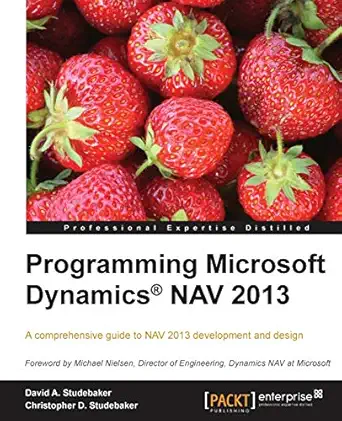 programming microsoft dynamics nav 2013 3rd edition david a studebaker ,christopher d studebaker 1849686483,