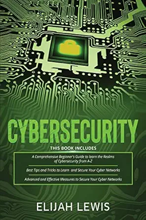 cybersecurity 3 in 1 beginners guide+ tips and tricks+ advanced and effective measures to secure your cyber