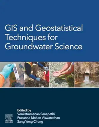 gis and geostatistical techniques for groundwater science 1st edition senapathi venkatramanan ,prasanna mohan