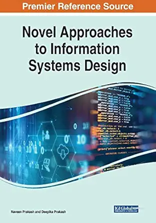 novel approaches to information systems design 1st edition naveen prakash ,deepika prakash 1799829766,