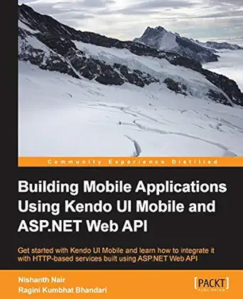 building mobile applications using kendo ui mobile and asp net web api 1st edition nishanth nair ,ragini