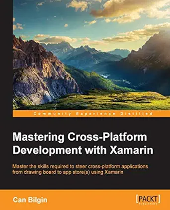 mastering cross platform development with xamarin 1st edition can bilgin 1785285688, 978-1785285684