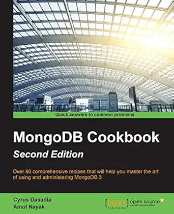 mongodb cookbook second edition harness the latest features of mongodb 3 with this collection of 80 recipes