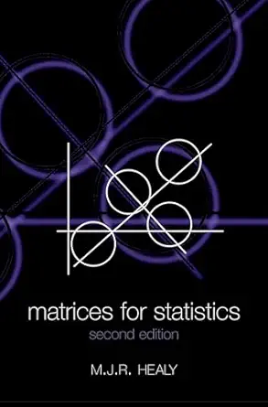 matrices for statistics 2nd edition m j r healy 019850702x, 978-0198507024