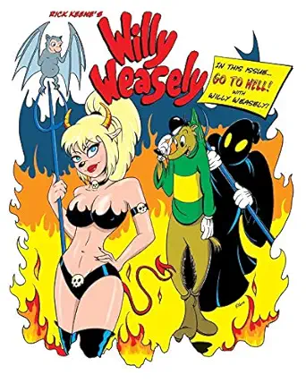 willy weasely go to hell with willy weasely willy weasely comics ,rick keene 979-8624618930