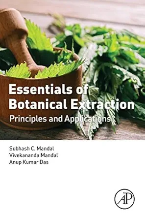 essentials of botanical extraction principles and applications 1st edition subhash c mandal ,vivekananda