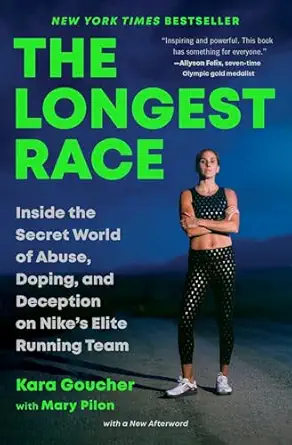 the longest race inside the secret world of abuse doping and deception on nikes elite running team 1st