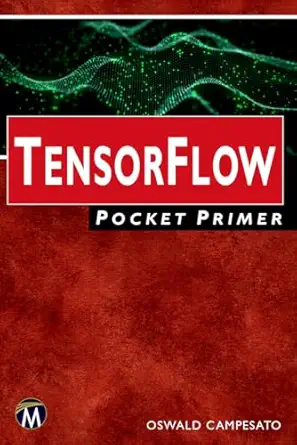 tensorflow pocket primer 1st edition oswald campesato 1683923642, 978-1683923640