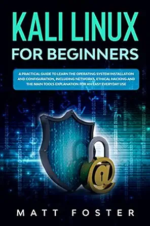 kali linux for beginners a practical guide to learn the operating system installation and configuration