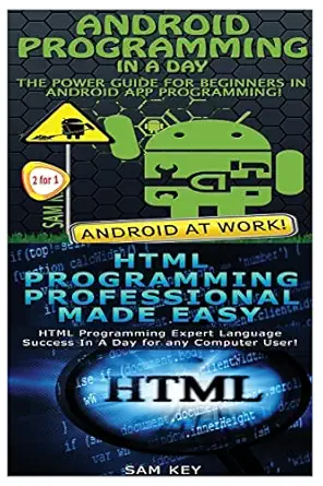 android programming in a day and html professional programming made easy 1st edition sam key 1518628656,