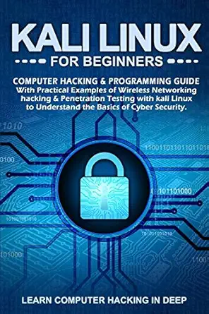 kali linux for beginners computer hacking and programming guide with practical examples of wireless