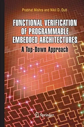 functional verification of programmable embedded architectures a top down approach 2005th edition prabhat
