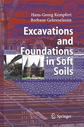 excavations and foundations in soft soils 1st edition hans georg kempfert ,berhane gebreselassie 3642069444,