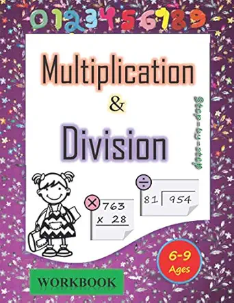 multiplication and division workbook ages 6 9 mastering the basic math facts in multiplication and division a