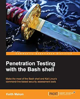 penetration testing with the bash shell 1st edition keith makan 1849695105, 978-1849695107