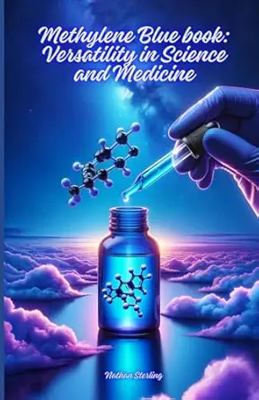 methylene blue book versatility in science and medicine a comprehensive guide to applications research and