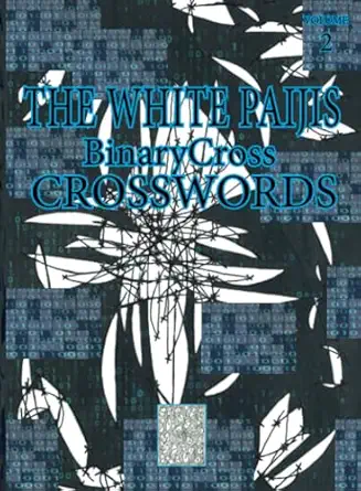 the white paijis binarycross crosswords volume 2 1st edition the white paijis 979-8861974721