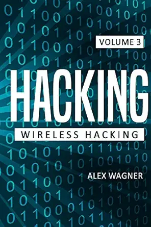 hacking wireless hacking 1st edition alex wagner 1839380217, 978-1839380211