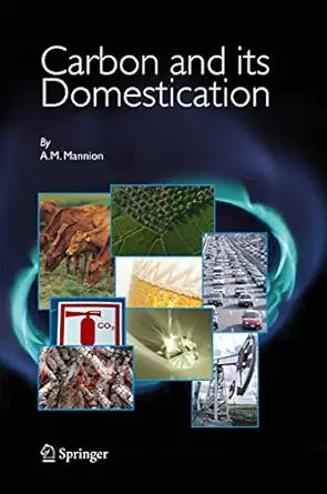 carbon and its domestication 2006th edition a m mannion 1402039573, 978-1402039577