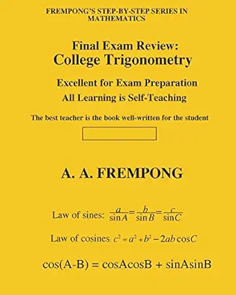 final exam review college trigonometry 1st edition a a frempong 194648525x, 978-1946485250