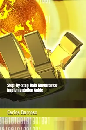 step by step data governance implementation guide 1st edition carlos barroso b0bvf4jzll, 979-8377183785