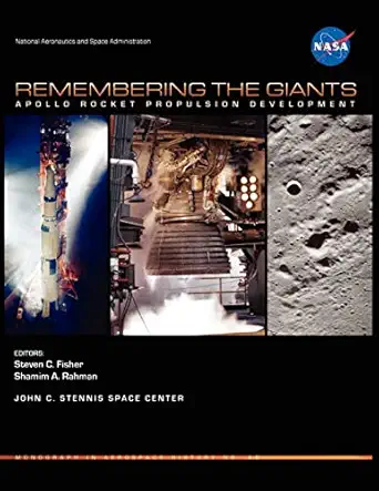 remembering the giants apollo rocket propulsion development 1st edition steven c fisher ,shamim a rahman