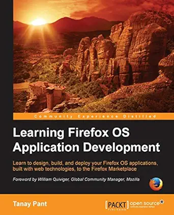 learning firefox os application development 1st edition tanay pant 1783989408, 978-1783989409