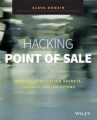 hacking point of sale payment application secrets threats and solutions 1st edition slava gomzin 1118810112,