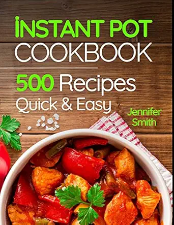 instant pot pressure cooker cookbook 500 everyday recipes for beginners and advanced users try easy and