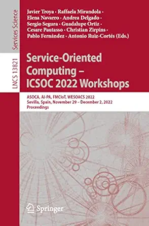 service oriented computing icsoc 2022 workshops asoca ai pa fmciot wesoacs 2022 sevilla spain november 29