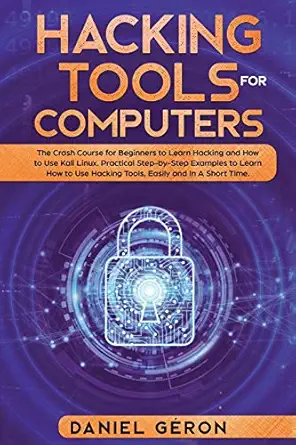 hacking tools for computers the crash course for beginners to learn hacking and how to use kali linux