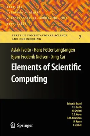 elements of scientific computing 2010th edition aslak tveito ,hans petter langtangen ,bjorn frederik nielsen
