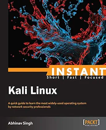 instant kali linux 1st edition abhinav singh 1849695660, 978-1849695664