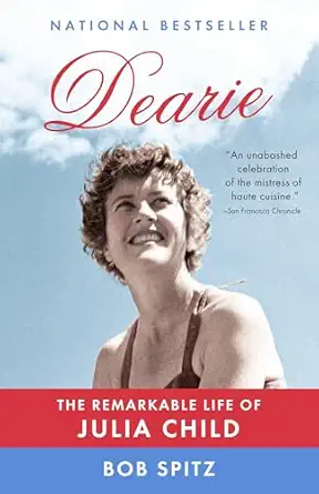 dearie the remarkable life of julia child 1st edition bob spitz 0307473414, 978-0307473417
