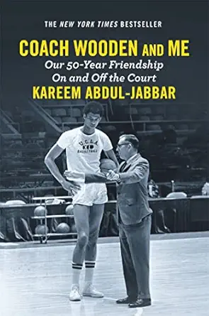 coach wooden and me our 50 year friendship on and off the court 1st edition kareem abdul jabbar 1455542261,