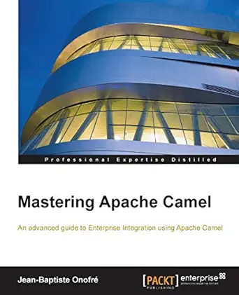 mastering apache camel 1st edition jean baptiste onofre 1782173153, 978-1782173151