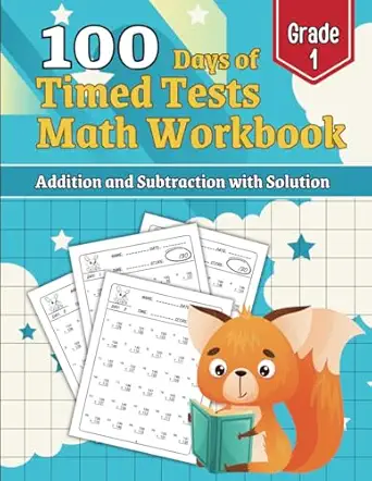 100 days of timed tests math workbook for grade 1 basic addition and subtraction drills for 1st grade 1st