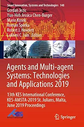 agents and multi agent systems technologies and applications 2019 13th kes international conference kes amsta