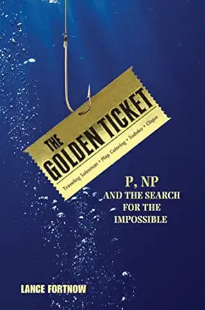 the golden ticket p np and the search for the impossible 1st edition lance fortnow 0691175780, 978-0691175782