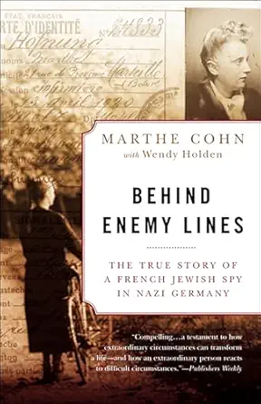 behind enemy lines the true story of a french jewish spy in nazi germany 5th printing edition marthe cohn