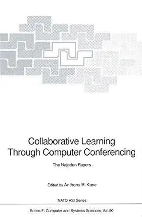 collaborative learning through computer conferencing the najaden papers 1st edition anthony r kaye