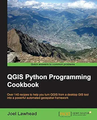 qgis python programming cookbook 1st edition joel lawhead 1783984988, 978-1783984985