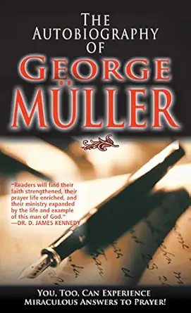 the autobiography of george muller revised, updated edition george muller 0883681595, 978-0883681596