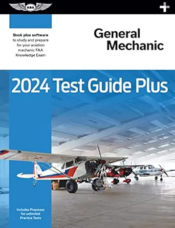 2024 general mechanic test guide plus paperback plus software to study and prepare for your aviation mechanic