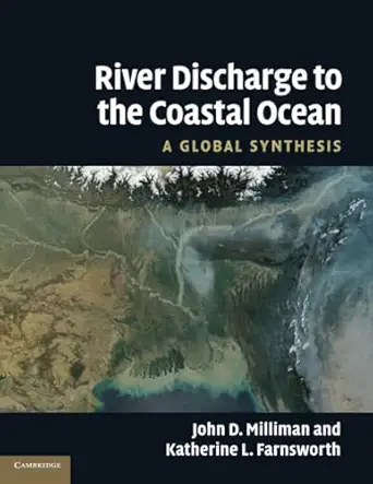river discharge to the coastal ocean a global synthesis 1st edition john d milliman ,katherine l farnsworth