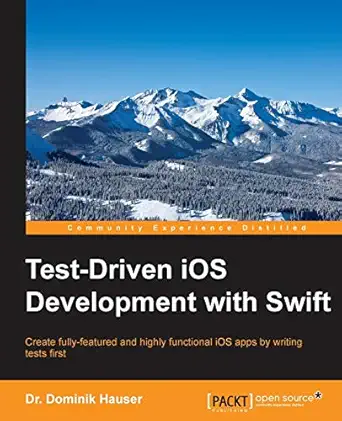 test driven ios development with swift 1st edition dr dominik hauser 178588073x, 978-1785880735
