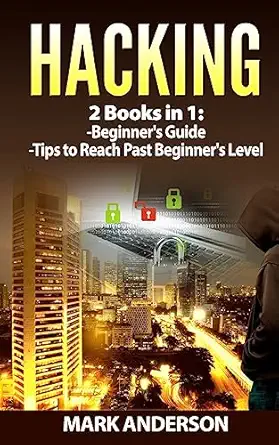 hacking 2 books beginners guide and advanced tips pck edition mark anderson 1543094953, 978-1543094954