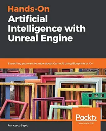 hands on artificial intelligence with unreal engine everything you want to know about game ai using